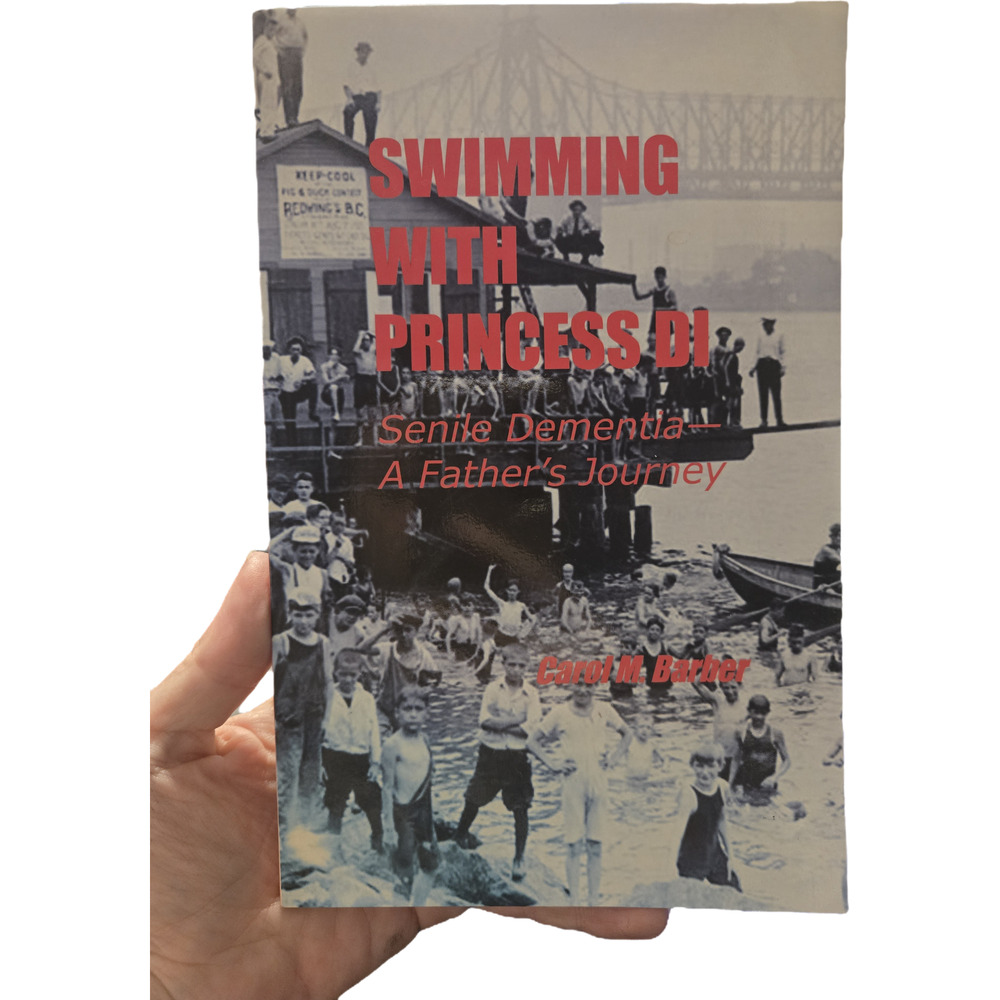 Swimming with Princess Di Senile Dementia Carol M. Barber Memoir Memory Loss
